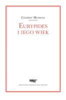 Eurypides i jego wiek. Autor: Murray Gilbert. SmakLiter.pl Okładka książki Eurypides i jego wiek
