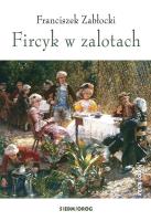 Fircyk w zalotach. Autor: Zabłocki Franciszek. SmakLiter.pl Okładka książki Fircyk w zalotach