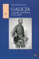 Galicja a wojsko austriackie 1772-1867. Autor: Baczkowski Michał. SmakLiter.pl Okładka książki Galicja a wojsko austriackie 1772-1867