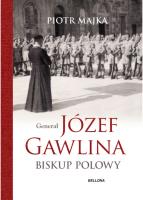 Okładka książki Generał Józef Gawlina. Biskup polowy