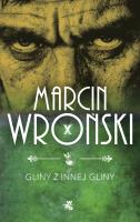 Gliny z innej gliny. Autor: Marcin Wroński. SmakLiter.pl Okładka książki Gliny z innej gliny