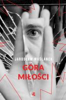 Góra miłości. Autor: Maślanek Jarosław. SmakLiter.pl Okładka książki Góra miłości