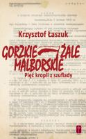 Gorzkie żale Malborskie. Autor: Krzysztof Łaszuk. SmakLiter.pl Okładka książki Gorzkie żale Malborskie
