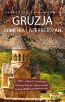 Gruzja, Armenia, Azerbejdżan. Praktyczny przewodnik. Autor: Opracowanie zbiorowe. SmakLiter.pl Okładka książki Gruzja, Armenia, Azerbejdżan. Praktyczny przewodnik