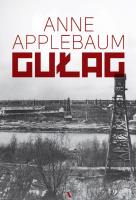 Gułag. Autor: Anne Applebaum. SmakLiter.pl Okładka książki Gułag