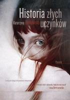 Historia złych uczynków. Autor: Katarzyna Zyskowska-Ignaciak. SmakLiter.pl Okładka książki Historia złych uczynków