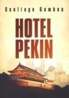 Okładka książki Hotel Pekin - Santiago Gamboa