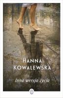 Inna wersja życia. Autor: Kowalewska Hanna. SmakLiter.pl Okładka książki Inna wersja życia
