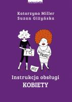 Instrukcja obsługi kobiety. Autor: Katarzyna Miller, Giżyńska Suzan. SmakLiter.pl Okładka książki Instrukcja obsługi kobiety