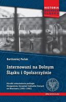 Internowani na Dolnym Śląsku i Opolszczyźnie. Autor: Perlak Bartłomiej. SmakLiter.pl Okładka książki Internowani na Dolnym Śląsku i Opolszczyźnie