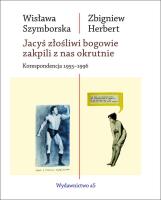 Jacyś złośliwi bogowie zakpili z nas okrutnie. Autor: Wisława Szymborska, Herbert Zbigniew. SmakLiter.pl Okładka książki Jacyś złośliwi bogowie zakpili z nas okrutnie