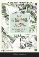 Jak straciłem na giełdzie milion dolarów. Autor: Paul Jimenes, Moynihan Brendan. SmakLiter.pl Okładka książki Jak straciłem na giełdzie milion dolarów