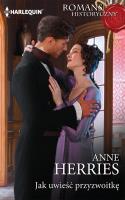 Jak uwieść przyzwoitkę. Autor: Herries Anne. SmakLiter.pl Okładka książki Jak uwieść przyzwoitkę