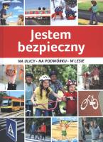 Jestem bezpieczny. Na ulicy, na podwórku, w lesie. Autor: Podgórski Jarosław. SmakLiter.pl Okładka książki Jestem bezpieczny. Na ulicy, na podwórku, w lesie