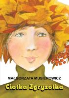 Jeżycjada. Tom 22. Ciotka Zgryzotka . Autor: Małgorzata Musierowicz. SmakLiter.pl Okładka książki Jeżycjada. Tom 22. Ciotka Zgryzotka