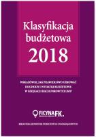 Klasyfikacja budżetowa 2018. Autor: Gaździk Elżbieta, Jarosz Barbara. SmakLiter.pl Okładka książki Klasyfikacja budżetowa 2018