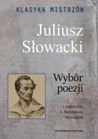 Klasyka mistrzów Juliusz Słowacki Wybór poezji. Autor: Juliusz Słowacki. SmakLiter.pl Okładka książki Klasyka mistrzów Juliusz Słowacki Wybór poezji