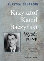 Klasyka mistrzów Krzysztof Kamil Baczyński Wybór poezji. Autor: Baczyński Krzysztof Kamil. SmakLiter.pl Okładka książki Klasyka mistrzów Krzysztof Kamil Baczyński Wybór poezji