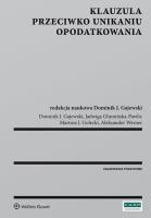 Klauzula przeciwko unikaniu opodatkowania. Autor: Golecki Jerzy Mariusz, Glumińska-Pawlic Jadwiga, Werner Aleksander, Gajewski Dominik. SmakLiter.pl Okładka książki Klauzula przeciwko unikaniu opodatkowania