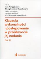 Klauzula wykonalności i postępowanie w przedmiocie jej nadania. Autor: Gil Piotr. SmakLiter.pl Okładka książki Klauzula wykonalności i postępowanie w przedmiocie jej nadania