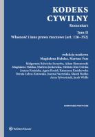 Kodeks cywilny Tom 2 Komentarz. Autor: Balwicka-Szczyrba Małgorzata, Bieranowski Adam, Fras Mariusz, Habdas Magdalena, dr hab. Elżbieta Klat-Górska (red.), Joanna Kozińska, Agata Kozioł, Katarzyna Krziskowska, Łobos-Kotowska Dorota, Joanna Naczyńska, Sylwestrzak Anna, Widło Jacek. SmakLiter.pl Okładka książki Kodeks cywilny Tom 2 Komentarz