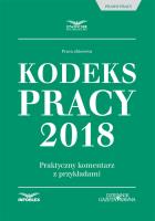 Okładka książki Kodeks Pracy 2018 Praktyczny komentarz z przykładami