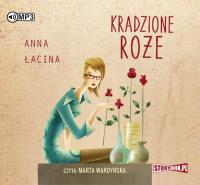 Kradzione róże - Audiobook. Autor: Łacina Anna. SmakLiter.pl Okładka książki Kradzione róże - Audiobook