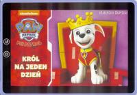 Okładka książki Książeczki bajeczki. Psi patrol. Król na jeden...