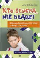 Kto słucha, nie błądzi. Zadania doskonalące.... Autor: Anna Dobrowolska. SmakLiter.pl Okładka książki Kto słucha, nie błądzi. Zadania doskonalące...