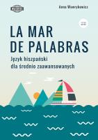La mar de palabras Język hiszpański dla średnio zaawansowanych. Autor: Wawrykowicz Anna. SmakLiter.pl Okładka książki La mar de palabras Język hiszpański dla średnio zaawansowanych