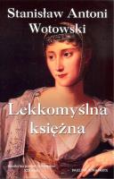 Lekkomyślna księżna. Paulina Bonaparte. Autor: Stanisław Antoni Wotowski. SmakLiter.pl Okładka książki Lekkomyślna księżna. Paulina Bonaparte