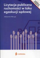 Licytacja publiczna ruchomości w toku egzekucji sądowej. Autor: Macuga Aleksandra. SmakLiter.pl Okładka książki Licytacja publiczna ruchomości w toku egzekucji sądowej