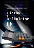Liczby i kalkulator. Autor: Mostowski Tomasz, Zawadowski Wacław. SmakLiter.pl Okładka książki Liczby i kalkulator