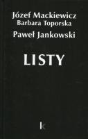 Listy Dzieła 26. Autor: Józef Mackiewicz, Barbara Toporska, Jankowski Paweł. SmakLiter.pl Okładka książki Listy Dzieła 26