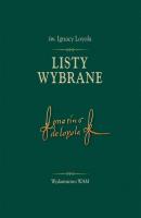 Listy wybrane - św. Ignacy Loyola. Autor: św. Ignacy Loyola. SmakLiter.pl Okładka książki Listy wybrane - św. Ignacy Loyola