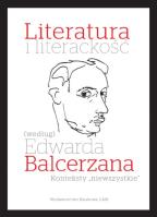 Okładka książki Literatura i literackość (według) Edwarda Balcerzana. Konteksty „niewszystkie”