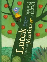 Lutek i ciotka Józefina. Autor: Parlak Danuta. SmakLiter.pl Okładka książki Lutek i ciotka Józefina