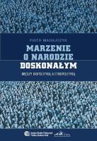 Marzenie o narodzie doskonałym. Autor: Piotr Madajczyk. SmakLiter.pl Okładka książki Marzenie o narodzie doskonałym