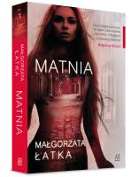 Matnia. Autor: Łatka Małgorzata. SmakLiter.pl Okładka książki Matnia