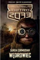 Metro 2033. Uniwersum - Wędrowiec. Autor: Cormudian Suren. SmakLiter.pl Okładka książki Metro 2033. Uniwersum - Wędrowiec