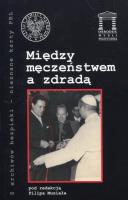 Między męczeństwem a zdradą. Wydawca: Ośrodek Myśli Politycznej. SmakLiter.pl Opakowanie Między męczeństwem a zdradą