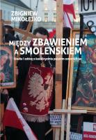 Między zbawieniem a Smoleńskiem. Autor: Mikołejko Zbigniew. SmakLiter.pl Okładka książki Między zbawieniem a Smoleńskiem