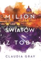 Milion światów z tobą. Autor: Gray Claudia. SmakLiter.pl Okładka książki Milion światów z tobą