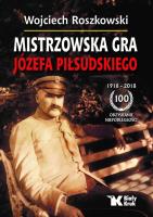 Okładka książki Mistrzowska gra Józefa Piłsudskiego