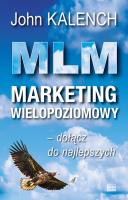 MLM Marketing wielopoziomowy. Autor: John Kalench. SmakLiter.pl Okładka książki MLM Marketing wielopoziomowy