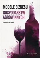 Modele biznesu gospodarstw agrowinnych. Autor: Daria Hołodnik. SmakLiter.pl Okładka książki Modele biznesu gospodarstw agrowinnych