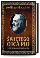 Modlitewnik czcicieli świętego Ojca Pio. Autor: Opracowanie zbiorowe. SmakLiter.pl Okładka książki Modlitewnik czcicieli świętego Ojca Pio