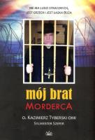 Mój brat morderca. Autor: Kazimierz Tyberski OMI. SmakLiter.pl Okładka książki Mój brat morderca