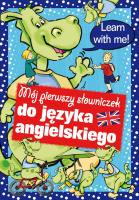 Mój pierwszy słowniczek do języka angielskiego. Autor: Dorota Skwark. SmakLiter.pl Okładka książki Mój pierwszy słowniczek do języka angielskiego