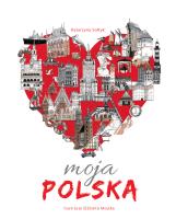 Moja Polska. Autor: tekst: Katarzyna Sołtyk, Elżbieta Moyski. SmakLiter.pl Okładka książki Moja Polska